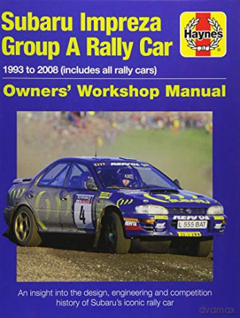 Subaru Impreza WRC Rally Car Owners Work (Owners' Workshop Manual): 1993 to 2008 (all models) [KSIĄŻKA]