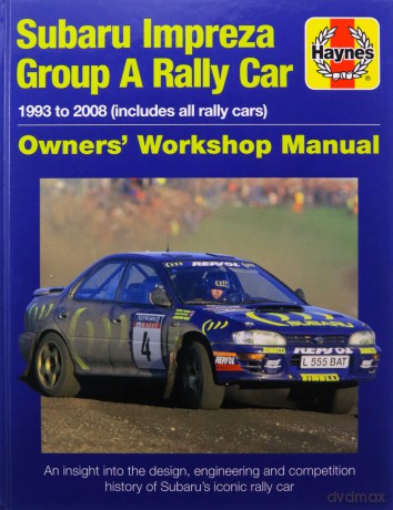 Subaru Impreza WRC Rally Car Owners Work (Owners' Workshop Manual): 1993 to 2008 (all models) [KSIĄŻKA]