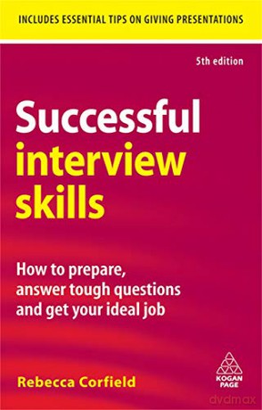 Successful Interview Skills: How to Prepare, Answer Tough Questions and Get Your Ideal Job - Rebecca Corfield [KSIĄŻKA]