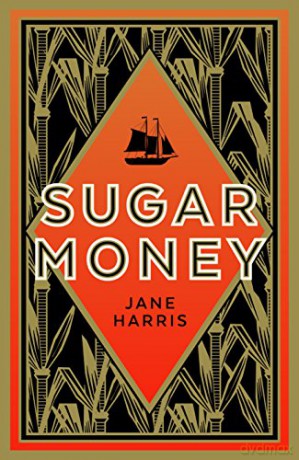 Sugar Money - Jane Harris [KSIĄŻKA]
