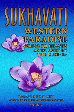 Sukhavati: Western Paradise Going to Heaven as Taught by the Buddha - Wong Kiew Kit [KSIĄŻKA]