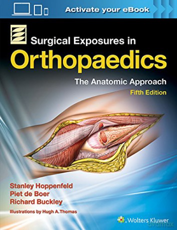 Surgical Exposures in Orthopaedics: the Anatomic Approach [KSIĄŻKA]