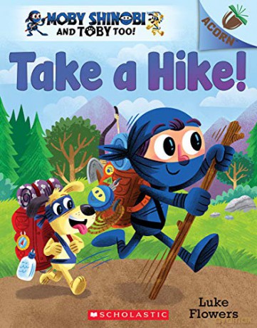 Take a Hike! (Moby Shinobi and Toby Too!) - Luke Flowers [KSIĄŻKA]