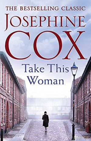Take this Woman: A moving and utterly compelling coming-of-age saga - Josephine Cox [KSIĄŻKA]