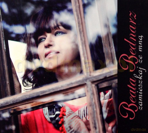 Beata Bednarz: Zamieszkaj Ze Mną (digipack) [CD]