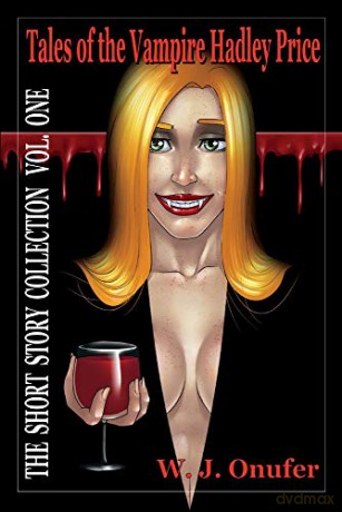 Tales of the Vampire Hadley Price: The Short Story Collection Vol. One: 5 - W. J. Onufer [KSIĄŻKA]
