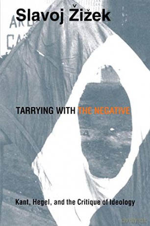 Tarrying with the Negative: Kant, Hegel, and the Critique of Ideology (Post-Contemporary Interventions) - Slavoj Zizek [KSIĄŻKA]