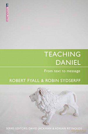 Teaching Daniel: From Text to Message (Proclamation Trust) - Robin Sydserff [KSIĄŻKA]