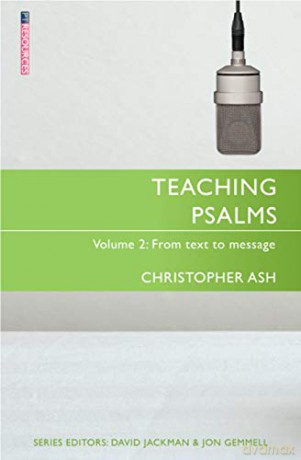 Teaching Psalms Vol. 2: From Text to Message (Proclamation Trust) - Christopher Ash [KSIĄŻKA]