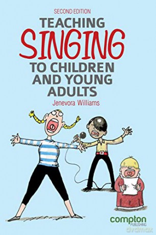 Teaching Singing to Children and Young Adults 2ed - Jenevora Williams [KSIĄŻKA]