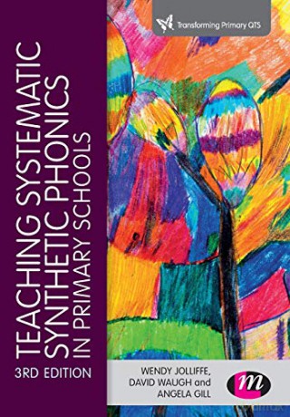 Teaching Systematic Synthetic Phonics in Primary Schools (Transforming Primary QTS Series) - Wendy Joliffe [KSIĄŻKA]