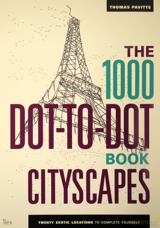 The 1000 Dot-To-Dot Book: Cityscapes: Twenty Exotic Locations to Complete Yourself [KSIĄŻKA]