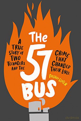 The 57 Bus: A True Story of Two Teenagers and the Crime That Changed Their Lives - Dashka Slater [KSIĄŻKA]