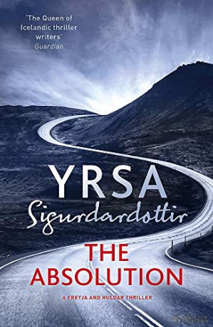 The Absolution: A Menacing Icelandic Thriller, Gripping from Start to End (Freyja and Huldar) - Yrsa Sigurdardottir [KSIĄŻKA]