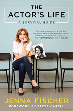 The Actor's Life: A Survival Guide - Jenna Fischer [KSIĄŻKA]