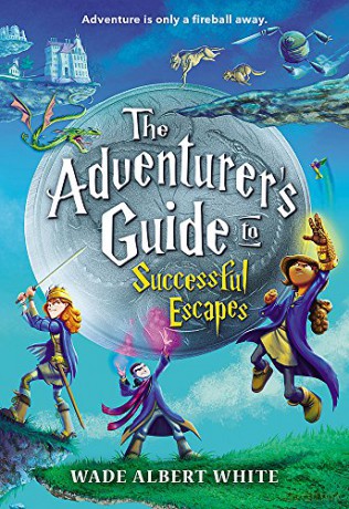 The Adventurer's Guide to Successful Escapes: 1 - Wade Albert White [KSIĄŻKA]