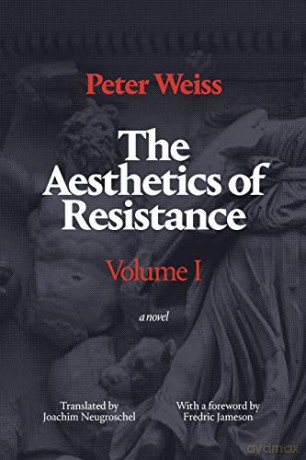 The Aesthetics of Resistance, Volume 1: A Novel - Peter Weiss [KSIĄŻKA]