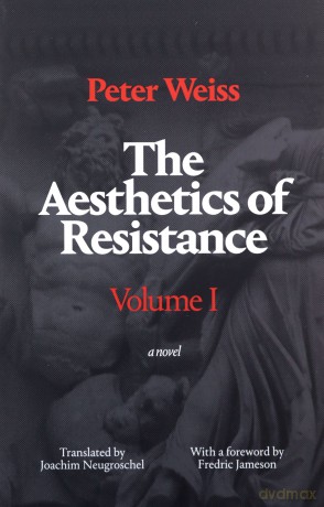 The Aesthetics of Resistance, Volume 1: A Novel - Peter Weiss [KSIĄŻKA]