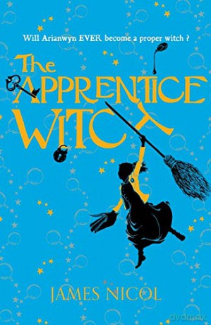 The Apprentice Witch: 1 - James Nicol [KSIĄŻKA]