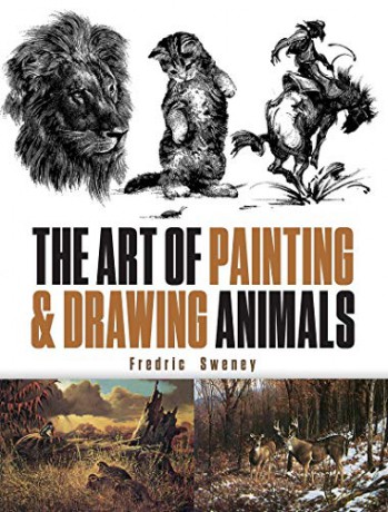 The Art of Painting and Drawing Animals (Dover Art Instruction) - Fredric Sweney [KSIĄŻKA]