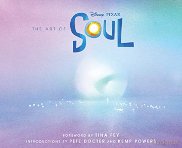 The Art of Soul: (Pixar Fan Animation Book, Pixar Film Concept Art Book) [KSIĄŻKA]