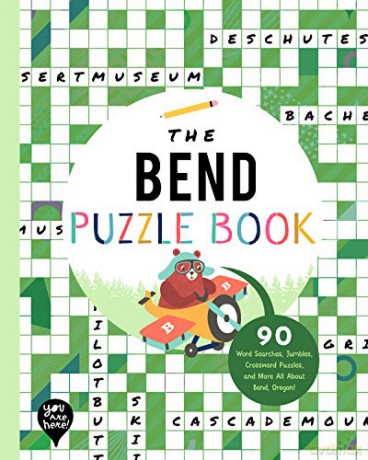 The Bend Puzzle Book: 90 Word Searches, Jumbles, Crossword Puzzles, and More All about Bend, Oregon! [KSIĄŻKA]