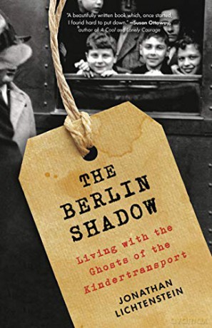 The Berlin Shadow: Living with the Ghosts of the Kindertransport [KSIĄŻKA]