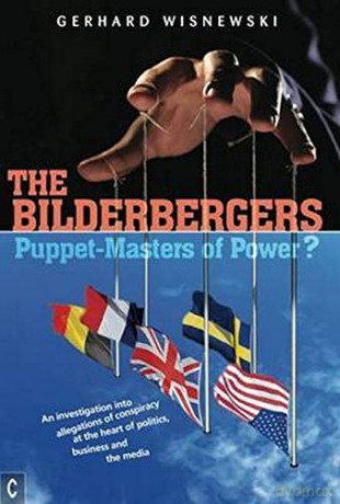The Bilderbergers - Puppet-Masters of Power: An Investigation into Claims of Conspiracy at the Heart of Politics, Business and the Media - Gerhard Wisnewski [KSIĄŻKA]