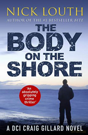 The Body on the Shore: An absolutely gripping crime thriller (DCI Craig Gillard Crime Thrillers): 2 [KSIĄŻKA]