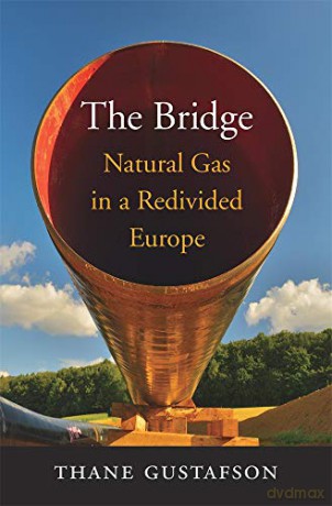 The Bridge: Natural Gas in a Redivided Europe [KSIĄŻKA]