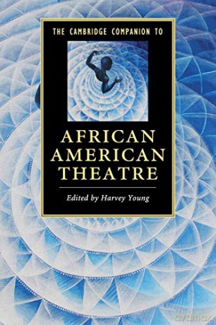 The Cambridge Companion to African American Theatre (Cambridge Companions to Literature) - Harvey Young [KSIĄŻKA]