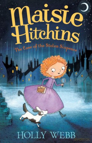 The Case of the Stolen Sixpence: 1 (Maisie Hitchins (1)) - Holly Webb [KSIĄŻKA]