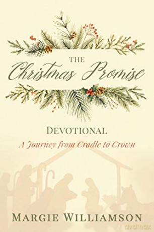 The Christmas Promise Devotional: A Journey from Cradle to Crown - Margie Williamson [KSIĄŻKA]
