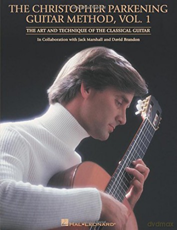 The Christopher Parkening Guitar Method Vol. 1 Gtr: Guitar Technique [KSIĄŻKA]