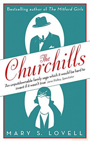 The Churchills: A Family at the Heart of History - from the Duke of Marlborough to Winston Churchill [KSIĄŻKA]
