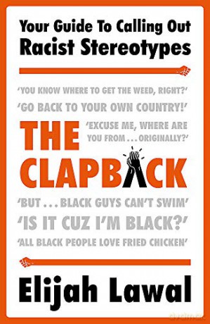 The Clapback: Your Guide to Calling out Racist Stereotypes - Elijah Lawal [KSIĄŻKA]