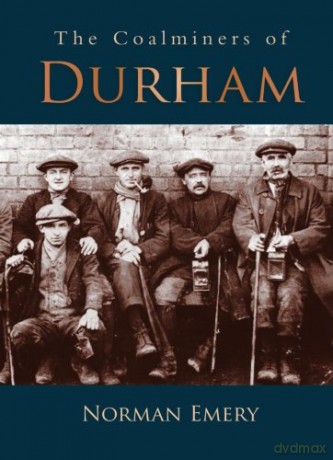 The Coalminers of Durham - Norman Emery [KSIĄŻKA]