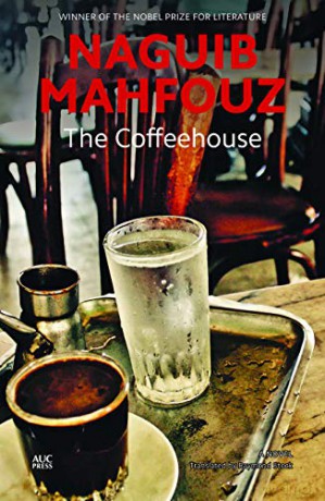 The Coffeehouse (Modern Arabic Literature) - Naguib Mahfouz [KSIĄŻKA]