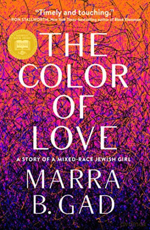 The Color of Love: A Story of a Mixed-Race Jewish Girl - Marra B. Gad [KSIĄŻKA]