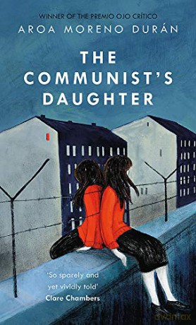 The Communist's Daughter: A 'remarkably powerful' novel set in East Berlin - Aroa Moreno Durán [KSIĄŻKA]