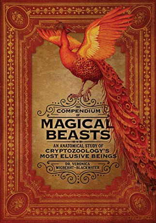 The Compendium of Magical Beasts: An Anatomical Study of Cryptozoology's Most Elusive Beings - Dr. Veronica Wigberht-Blackwater [KSIĄŻKA]