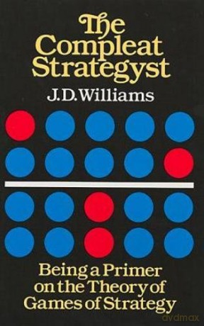 The Compleat Strategyst: Being a Primer on the Theory of Games Strategy (Dover Books on Mathematics) - John Davis Williams [KSIĄŻKA]