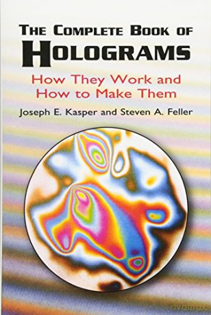The Complete Book of Holograms: How: How (Dover Recreational Math) [KSIĄŻKA]