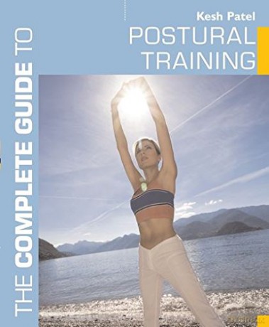 The Complete Guide to Postural Training (Complete Guides) - Kesh Patel [KSIĄŻKA]