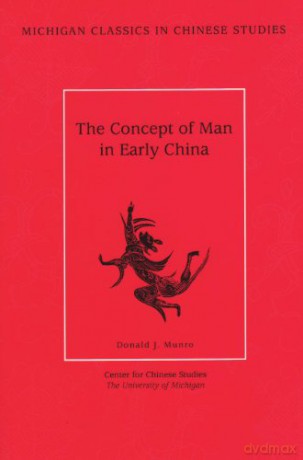 The Concept of Man in Early China (Michigan Classics in Chinese Studies): 6 - Donald J. Munro [KSIĄŻKA]