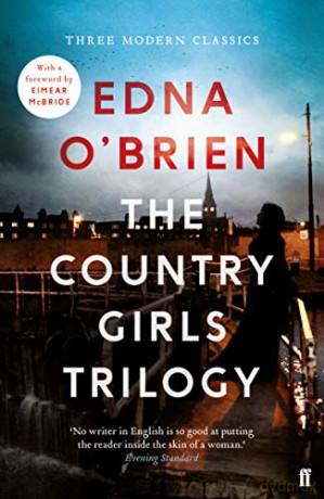 The Country Girls Trilogy: The Country Girls; The Lonely Girl; Girls in their Married Bliss - Edna O'Brien [KSIĄŻKA]