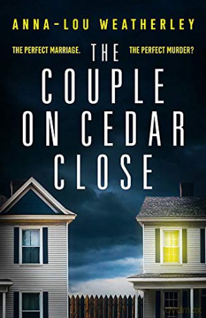 The Couple on Cedar Close: An absolutely gripping psychological thriller - Anna-Lou Weatherley [KSIĄŻKA]