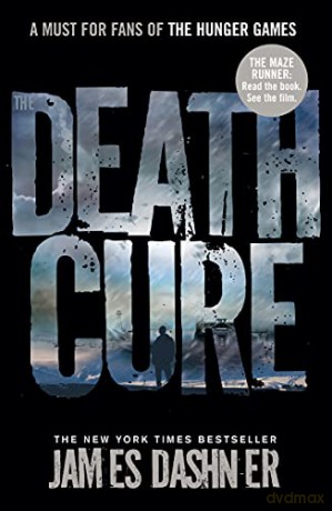 The Death Cure: book 3 in the multi-million bestselling Maze Runner series, now a major movie - James Dashner [KSIĄŻKA]