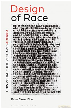 The Design of Race: How Visual Culture Shapes America [KSIĄŻKA]