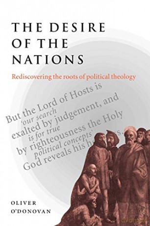 The Desire of the Nations: Rediscovering the Roots of Political Theology [KSIĄŻKA]